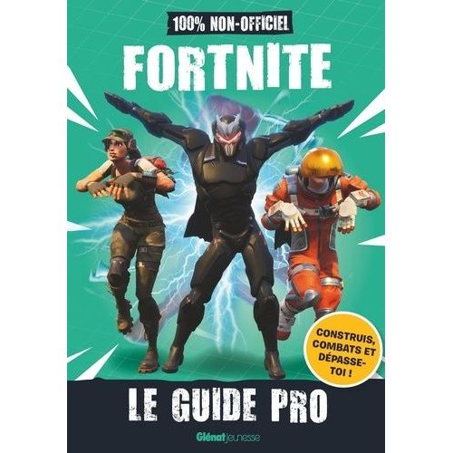 Fortnite - Le Guide Pro 100% Non-Officiel