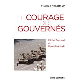 Le Courage Des Gouvernés - Michel Foucault, Hannah Arendt