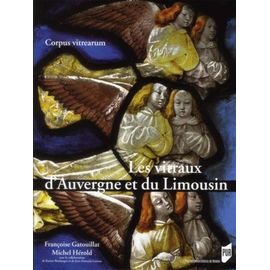 Les Vitraux D'auvergne Et Du Limousin