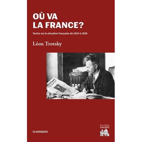 Où Va La France ? - Textes Sur La Situation Française De 1934 À 1938