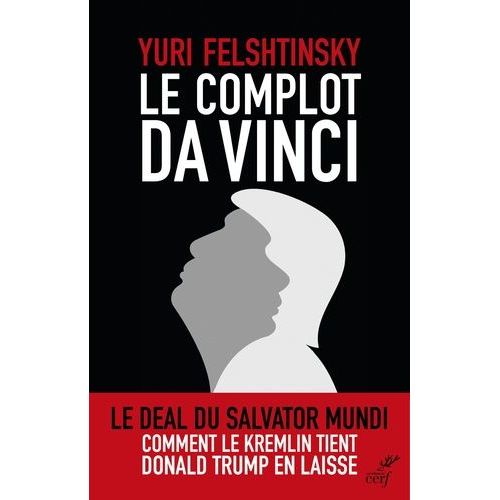 Le Complot Da Vinci - Comment Vladimir Poutine Tient En Laisse Donald Trump