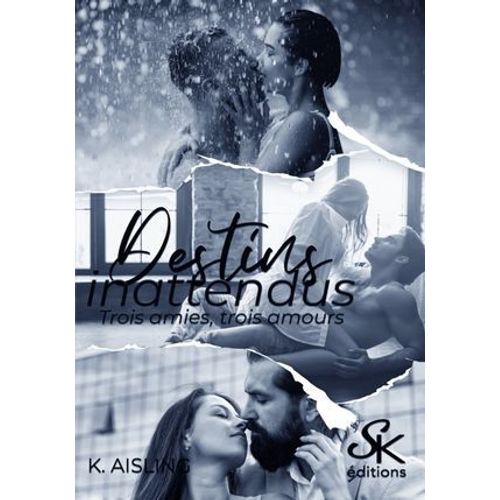 Destins Inattendus, 3 Amies, 3 Amours