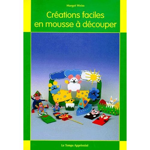 Créations Faciles En Mousse À Découper