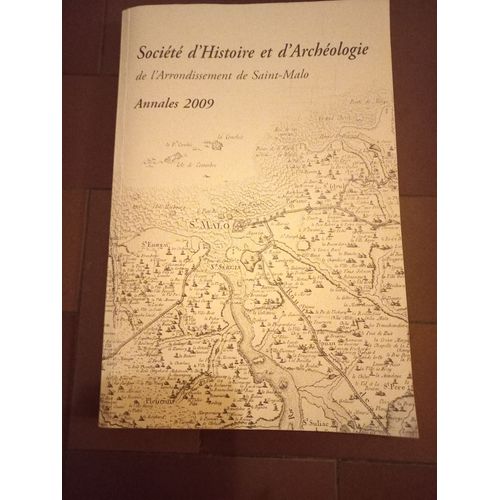 Annales De La Société D'Histoire Et D'Archéologie De L'Arrondissement De Saint-Malo - Année 2009