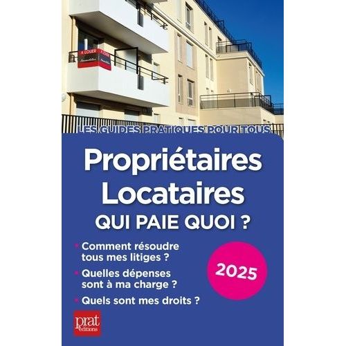 Propriétaires, Locataires - Qui Paie Quoi ?