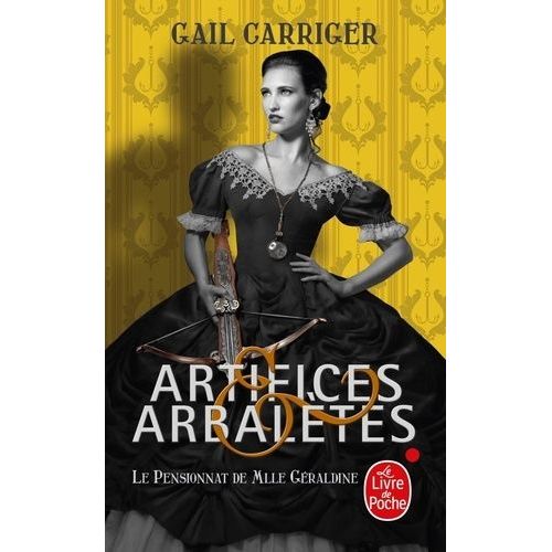 Le Pensionnat De Mlle Géraldine - Tome 4 - Artifices Et Arbalètes