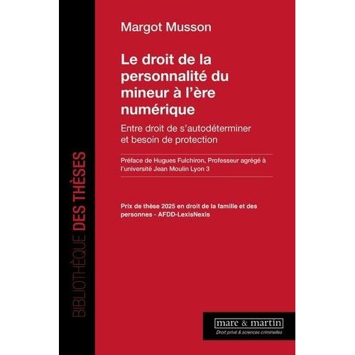 Le Droit De La Personnalité Du Mineur À L'ère Numérique - Entre Droit De S'autodéterminer Et Besoin De Protection
