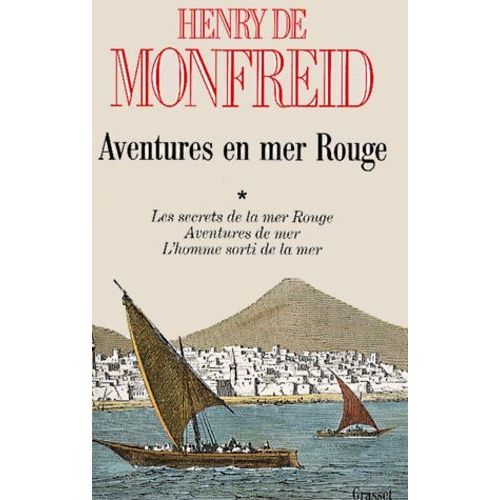 Aventures En Mer Rouge - Tome 1, Les Secrets De La Mer Rouge - Aventures De Mer - L'homme Sorti De La Mer