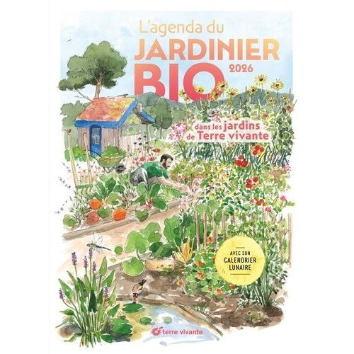 L'agenda Du Jardinier Bio Dans Les Jardins De Terre Vivante - Avec Son Calendrier Lunaire