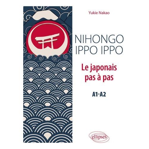 Nihongo Ippo Ippo - Le Japonais Pas À Pas A1-A2