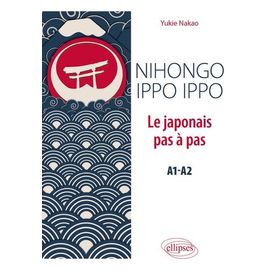 Nihongo Ippo Ippo - Le Japonais Pas À Pas A1-A2