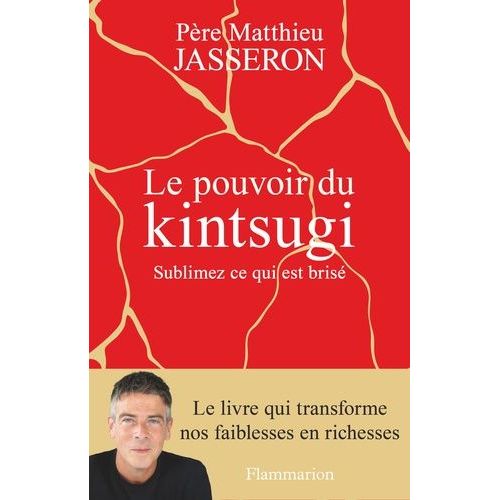 Le Pouvoir Du Kintsugi - Sublimez Ce Qui Est Brisé