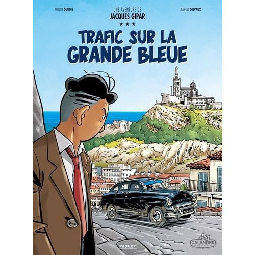 Une Aventure De Jacques Gipar - Tome 5 - Trafic Sur La Grande Bleue
