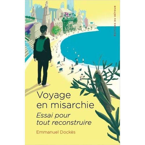 Voyage En Misarchie - Essai Pour Tout Reconstruire