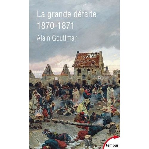 La Grande Défaite - 1870-1871