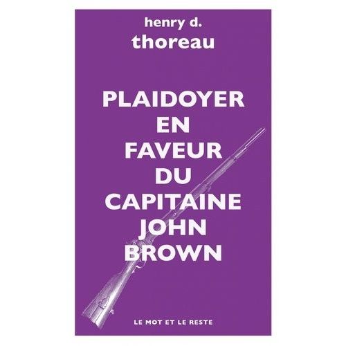 Plaidoyer En Faveur Du Capitaine John Brown - Le Martyre De John Brown - Les Derniers Jours De John Brown