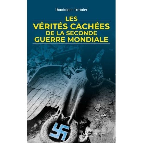 Les Vérités Cachées De La Seconde Guerre Mondiale