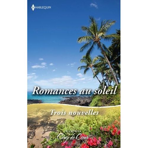 Romances Au Soleil - Coup De Foudre À Hawaï - Le Secret Des Sables - La Revanche Du Prince
