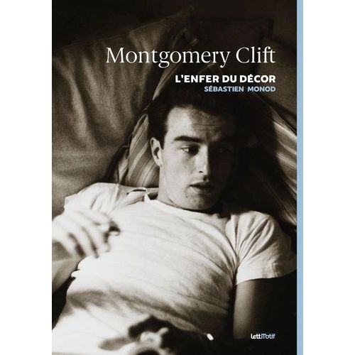 Montgomery Clift, L'enfer Du Décor