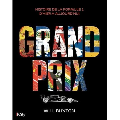 Grand Prix - L'histoire De La Formule 1 Illustrée