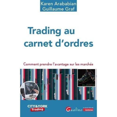 Trading Au Carnet D'ordres - Comment Prendre L'avantage Sur Les Marchés