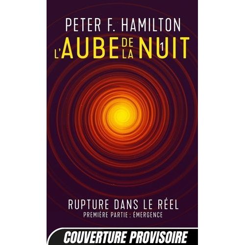 L'aube De La Nuit - Tome 1 - Rupture Dans Le Réel - Première Partie : Emergence