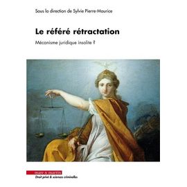 Le Référé Rétractation - Mécanisme Juridique Insolite ?