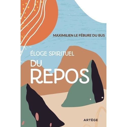 Eloge Spirituel Du Repos
