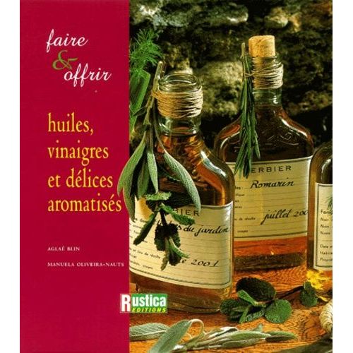 Huiles, Vinaigres Et Delices Aromatises