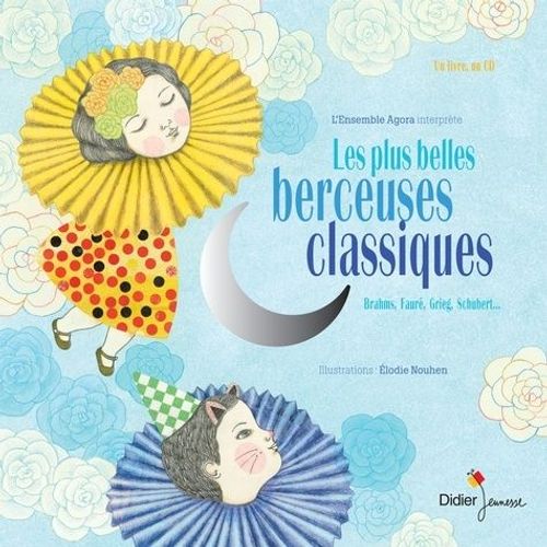 Les Plus Belles Berceuses Classiques (1 Cd Audio)