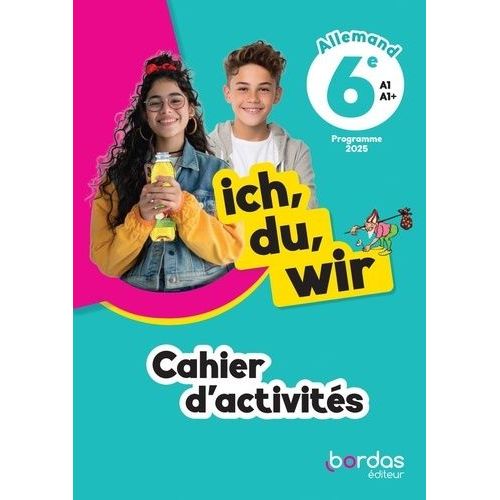 Allemand 6e A1>A1+ Ich, Du, Wir - Cahier D'activités