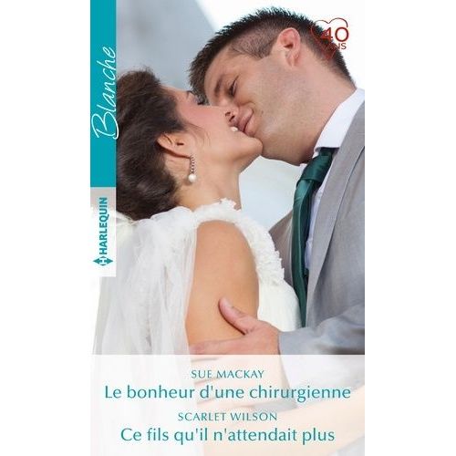 Le Bonheur D'une Chirurgienne - Ce Fils Qu'il N'attendait Plus