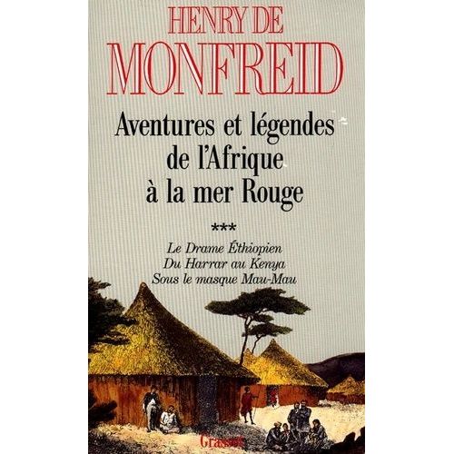 Aventures Et Légendes De L'afrique À La Mer Rouge - Tome 3, Le Drame Éthiopien