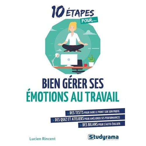 Bien Gérer Ses Émotions Au Travail