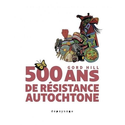 500 Ans De Résistance Autochtone