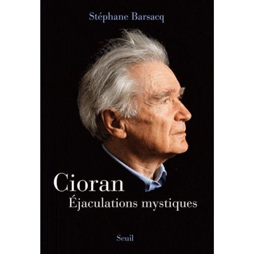 Cioran - Ejaculations Mystiques