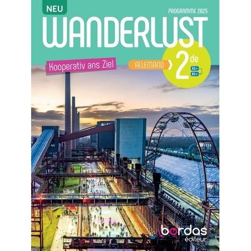 Allemand 2de Wanderlust Neu - Manuel Élève