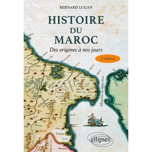 Histoire Du Maroc - Des Origines À Nos Jours