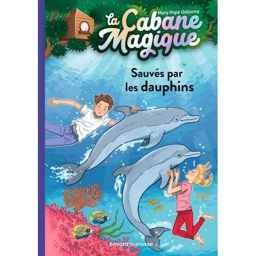 La Cabane Magique - Tome 12 - Sauvés Par Les Dauphins