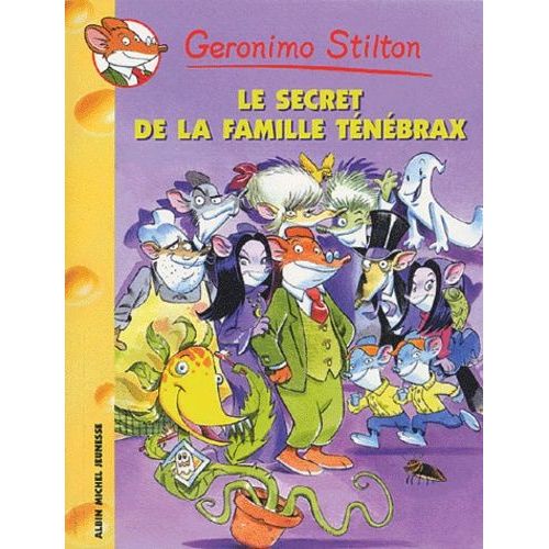 Geronimo Stilton - Tome 17 - Le Secret De La Famille Ténébrax