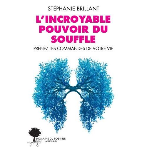 L'incroyable Pouvoir Du Souffle - Prenez Les Commandes De Votre Vie