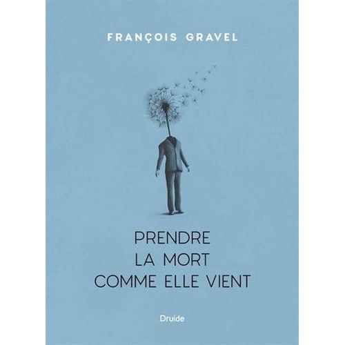 Prendre La Mort Comme Elle Vient