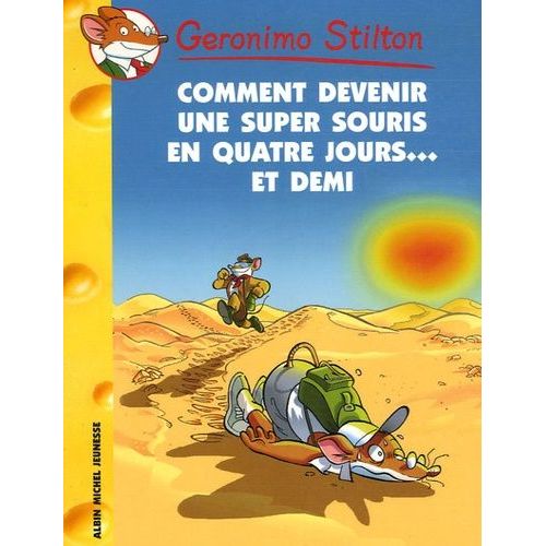 Geronimo Stilton - Tome 30 - Comment Devenir Une Super Souris En Quatre Jours - Et Demi !