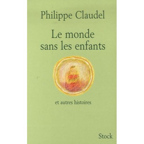 Le Monde Sans Les Enfants - Et Autres Histoires
