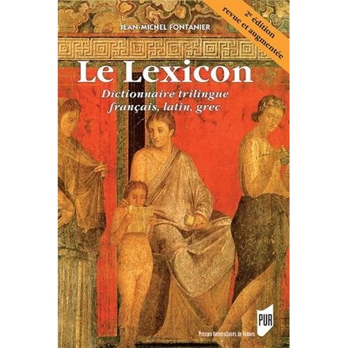 Le Lexicon - Dictionnaire Trilingue Français, Latin, Grec