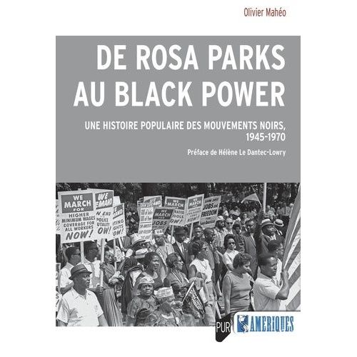 De Rosa Parks Au Black Power - Une Histoire Populaire Des Mouvements Noirs, 1945-1970