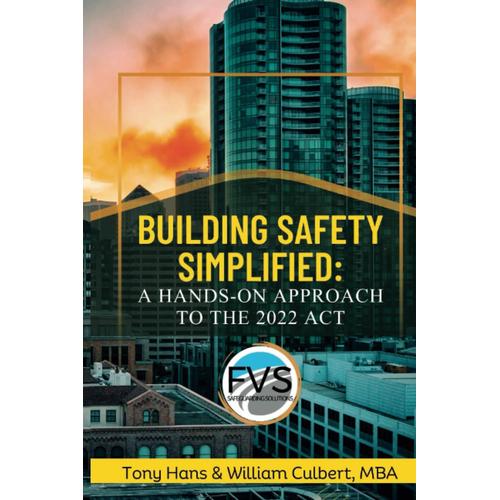 Building Safety Simplified: A Hands On Approach To The 2022 Act