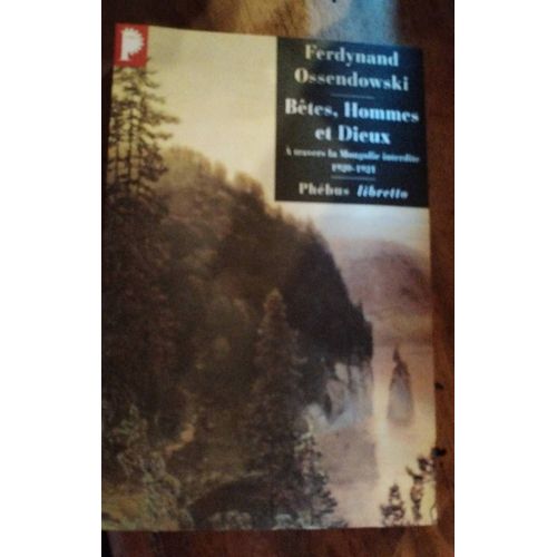 Bêtes, Hommes Et Dieux De Ferdynand Ossendowski
