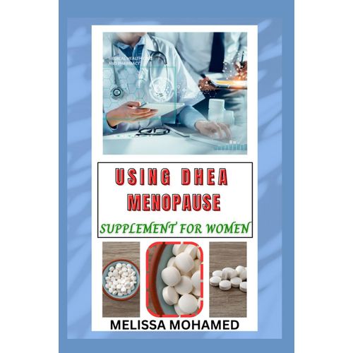 Using Dhea Menopause Supplement For Women: A Natural Way To Support Hormonal Health And Vitality