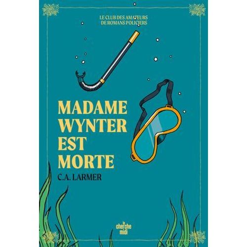 Le Club Des Amateurs De Romans Policiers - Tome 05 Madame Wynter Est Morte